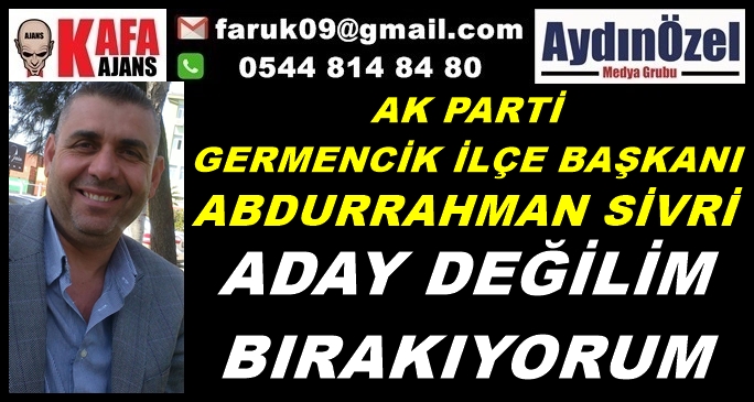 AK PARTİ GERMENCİK İLÇE BAŞKANI'DA GÖREVİ BIRAKIYOR