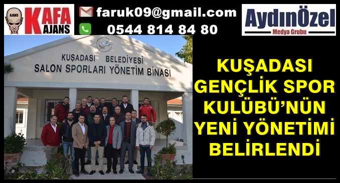 KUŞADASI GENÇLİK SPOR KULÜBÜ’NÜN YENİ YÖNETİMİ BELİRLENDİ