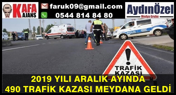 2019 YILI ARALIK AYINDA 490 TRAFİK KAZASI MEYDANA GELDİ