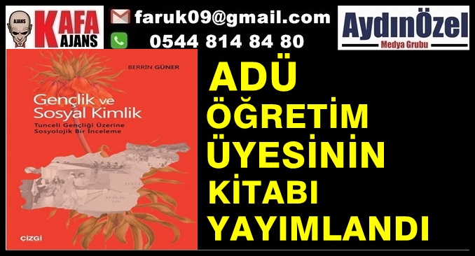 ADÜ ÖĞRETİM ÜYESİNİN KİTABI YAYIMLANDI