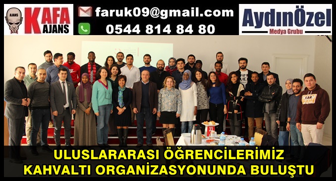 ULUSLARARASI ÖĞRENCİLERİMİZ KAHVALTI ORGANİZASYONUNDA BULUŞTU