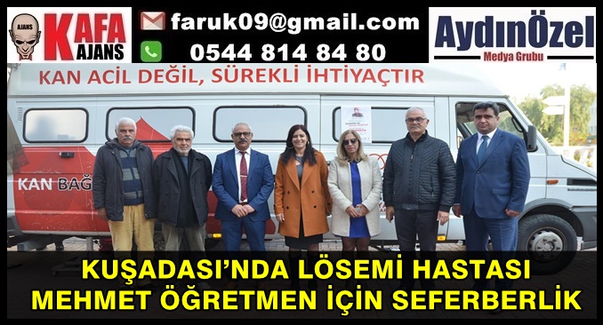 KUŞADASI’NDA LÖSEMİ HASTASI MEHMET ÖĞRETMEN İÇİN SEFERBERLİK