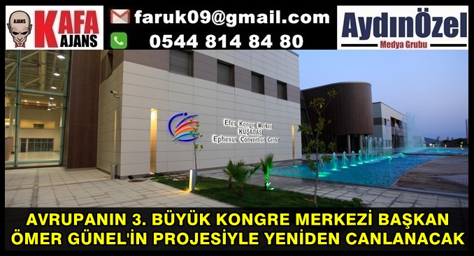 AVRUPANIN 3. BÜYÜK KONGRE MERKEZİ BAŞKAN ÖMER GÜNEL'İN PROJESİYLE YENİDEN CANLANACAK