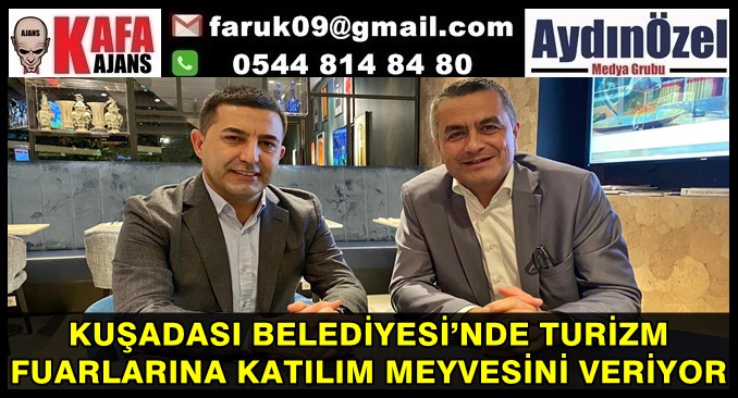 KUŞADASI BELEDİYESİ’NDE TURİZM FUARLARINA KATILIM MEYVESİNİ VERİYOR