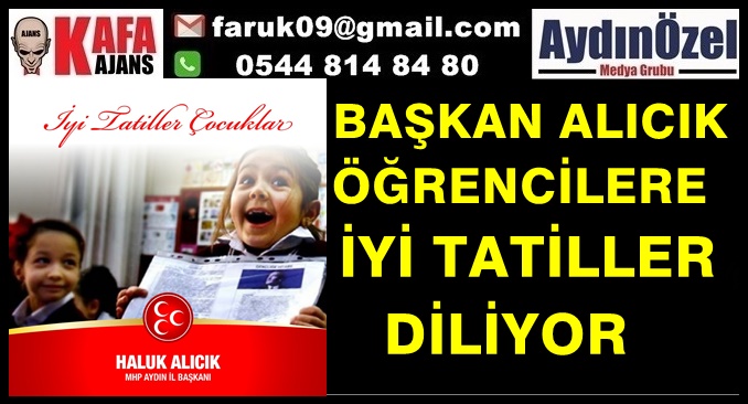 BAŞKAN ALICIK ÖĞRENCİLERE İYİ TATİLLER DİLİYOR