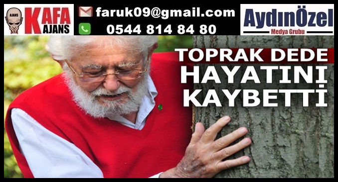 TOPRAK DEDE HAYATINI KAYBETTİ