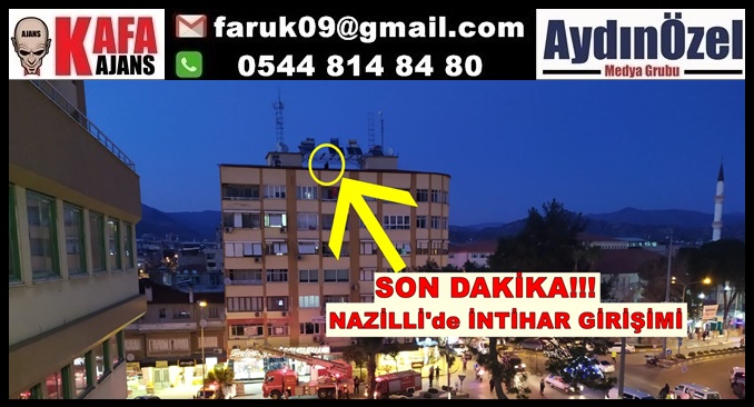 SON DAKİKA!!! NAZİLLİ'de İNTİHAR GİRİŞİMİ