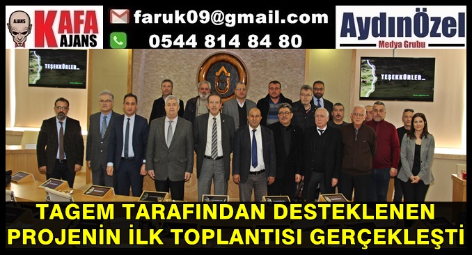 TAGEM TARAFINDAN DESTEKLENEN PROJENİN İLK TOPLANTISI GERÇEKLEŞTİ