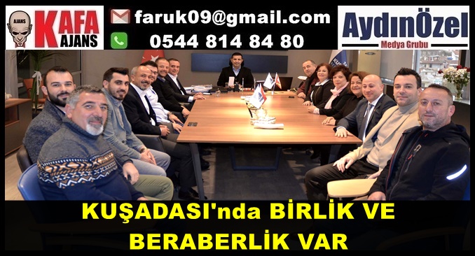 KUŞADASI'nda BİRLİK VE  BERABERLİK VAR