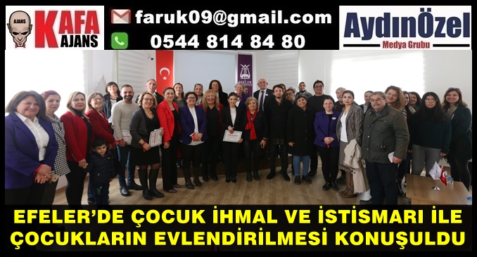 EFELER’DE ÇOCUK İHMAL VE İSTİSMARI İLE ÇOCUKLARIN EVLENDİRİLMESİ KONUŞULDU