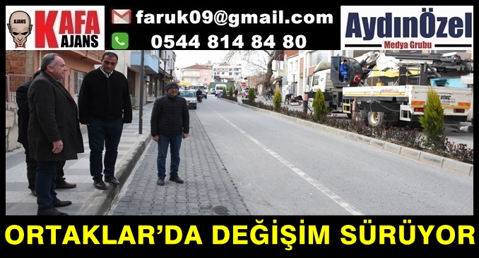 ORTAKLAR’DA DEĞİŞİM SÜRÜYOR