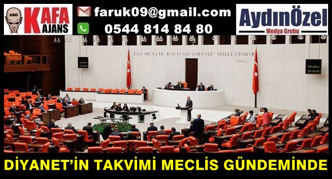 DİYANET’İN TAKVİMİ MECLİS GÜNDEMİNDE