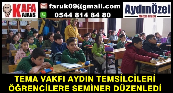 TEMA VAKFI AYDIN TEMSİLCİLERİ  ÖĞRENCİLERE SEMİNER DÜZENLEDİ