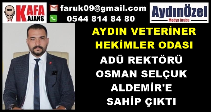 Veteriner Hekimler Odası ADÜ Rektörü'ne Sahip Çıktı