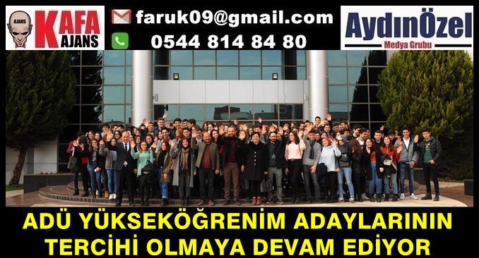 ADÜ YÜKSEKÖĞRENİM ADAYLARININ TERCİHİ OLMAYA DEVAM EDİYOR