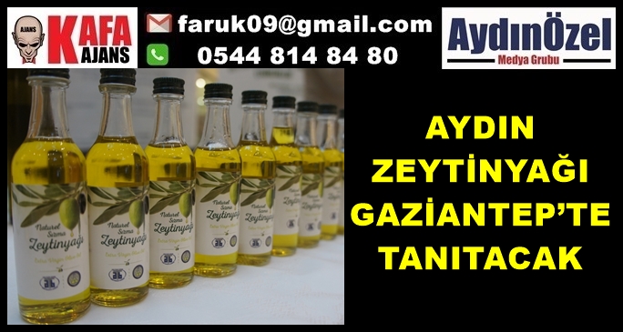 AYDIN ZEYTİNYAĞI TANITILACAK