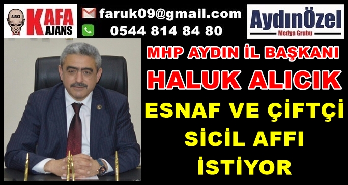 ESNAF VE ÇİFTÇİ SİCİL AFFI İSTİYOR