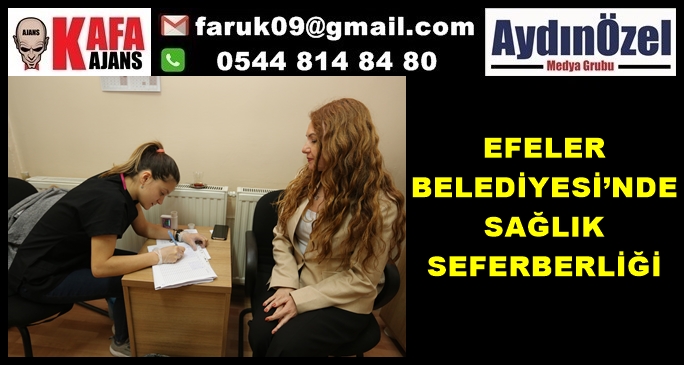 EFELER BELEDİYESİ’NDE SAĞLIK SEFERBERLİĞİ