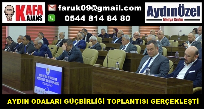 AYDIN ODALARI GÜÇBİRLİĞİ TOPLANTISI GERÇEKLEŞTİ