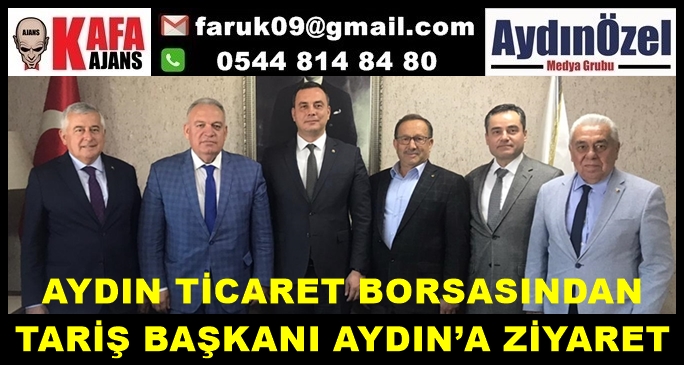 TİCARET BORSASINDAN TARİŞ BAŞKANI AYDIN’A ZİYARET