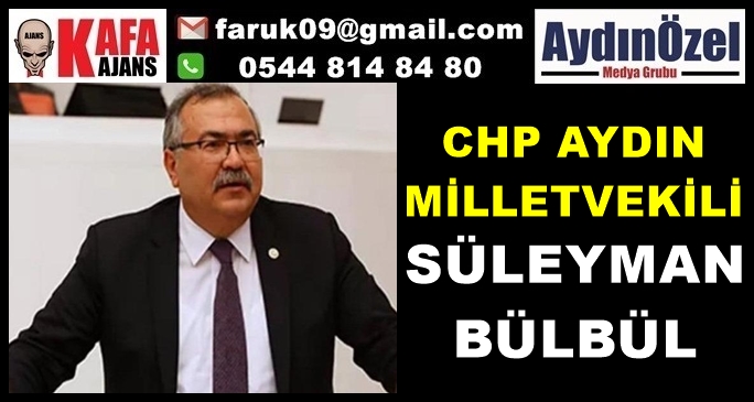 CHP’Lİ BÜLBÜL’DEN AYDIN’DA 256 VATANDAŞ KARANTİNAYA ALINMALI