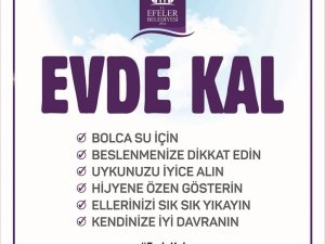 EFELER’DE KORONA İLE MÜCADELE HIZ KESMİYOR