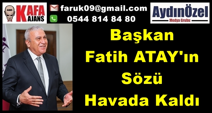 Fatih ATAY'ın Sözü Havada Kaldı