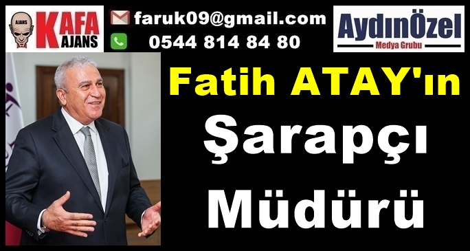 Fatih ATAY'ın Şarapçı Müdürü