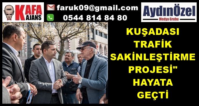 KUŞADASI TRAFİK SAKİNLEŞTİRME PROJESİ HAYATA GEÇTİ