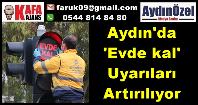 Aydın'da 'Evde Kal' Uyarıları Artırılıyor