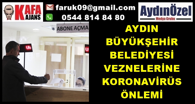 Aydın Büyükşehir Belediyesi Veznelerine Koronavirüs Önlemi