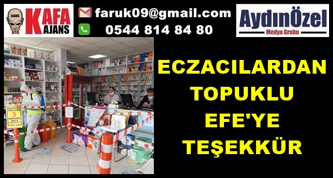 ECZACILARDAN TOPUKLU EFE'YE TEŞEKKÜR