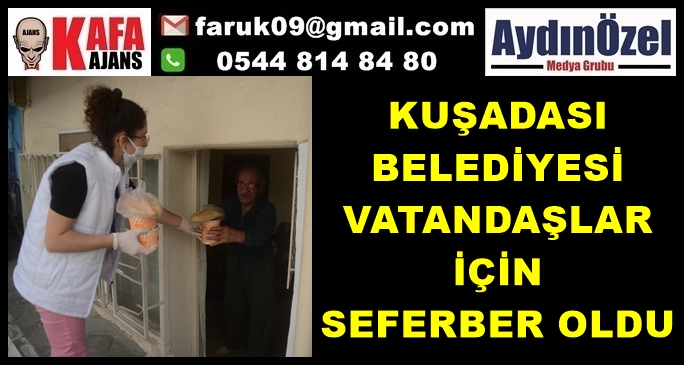 KUŞADASI BELEDİYESİ VATANDAŞLAR İÇİN SEFERBER OLDU