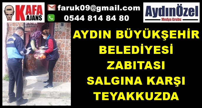 AYDIN BÜYÜKŞEHİR BELEDİYESİ ZABITASI SALGINA KARŞI TEYAKKUZDA