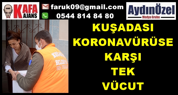 KUŞADASI KORONAVÜRÜSE KARŞI TEK VÜCUT