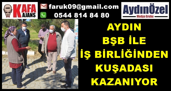 AYDIN BŞB İLE İŞ BİRLİĞİNDEN KUŞADASI KAZANIYOR