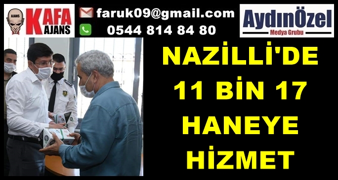 NAZİLLİ'DE 11 BİN 17 HANEYE HİZMET