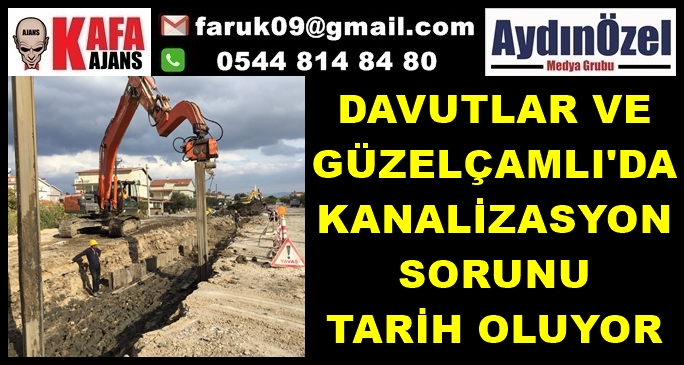 DAVUTLAR VE GÜZELÇAMLI'DA KANALİZASYON SORUNU TARİH OLUYOR