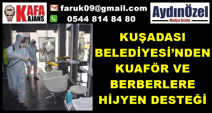 KUŞADASI BELEDİYESİ’NDEN KUAFÖR VE BERBERLERE HİJYEN DESTEĞİ