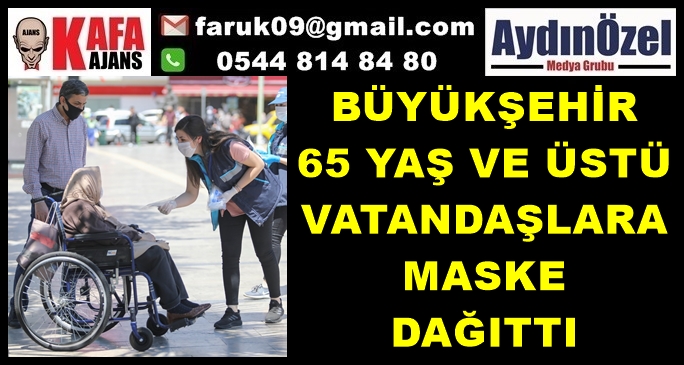 BÜYÜKŞEHİR 65 YAŞ VE ÜSTÜ VATANDAŞLARA MASKE DAĞITTI