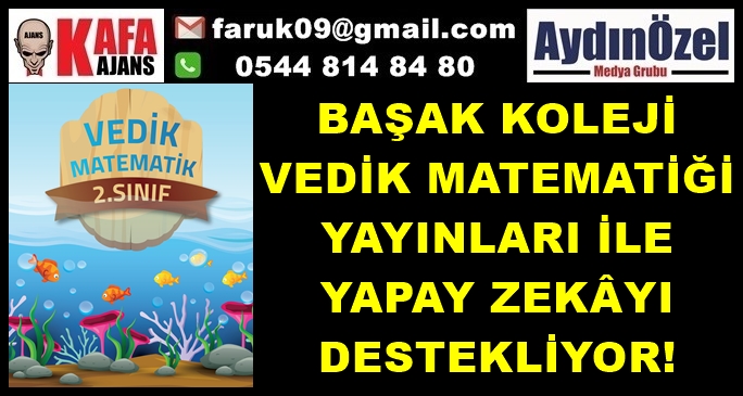 BAŞAK KOLEJİ VEDİK MATEMATİĞİ YAYINLARI İLE YAPAY ZEKÂYI DESTEKLİYOR!