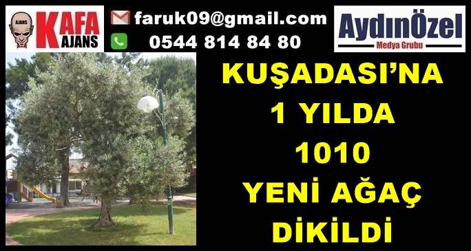 KUŞADASI’NA 1 YILDA 1010 YENİ AĞAÇ DİKİLDİ