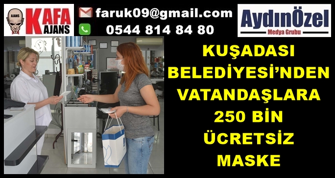 KUŞADASI BELEDİYESİ’NDEN VATANDAŞLARA 250 BİN ÜCRETSİZ MASKE