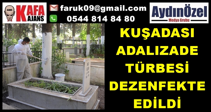 ADALIZADE TÜRBESİ DEZENFEKTE EDİLDİ