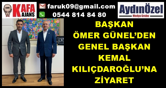 BAŞKAN ÖMER GÜNEL’DEN GENEL BAŞKAN KEMAL KILIÇDAROĞLU’NA ZİYARET