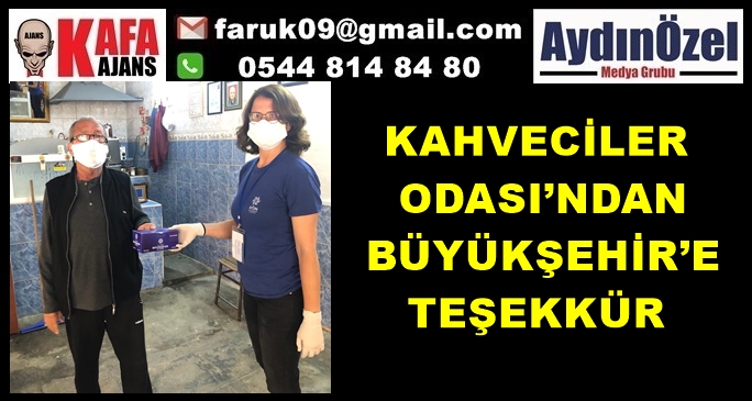 KAHVECİLER ODASI’NDAN BÜYÜKŞEHİR’E TEŞEKKÜR