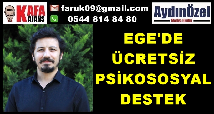 EGE BÖLGESİNDE ÜCRETSİZ PSİKOSOSYAL DESTEK