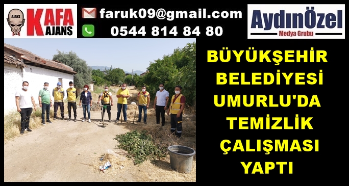 BÜYÜKŞEHİR BELEDİYESİ UMURLU'DA TEMİZLİK ÇALIŞMASI YAPTI