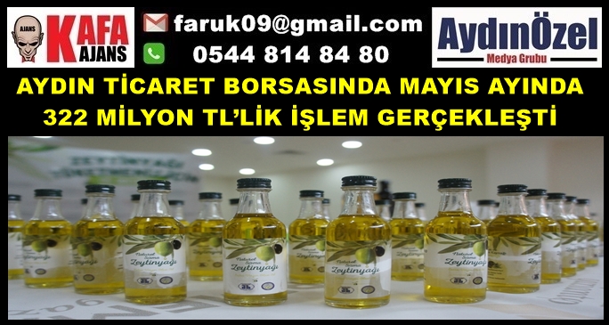 AYDIN TİCARET BORSASINDA MAYIS AYINDA 322 MİLYON TL’LİK İŞLEM GERÇEKLEŞTİ