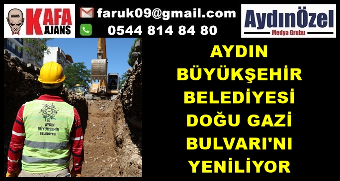 AYDIN BÜYÜKŞEHİR BELEDİYESİ DOĞU GAZİ BULVARI'NI YENİLİYOR